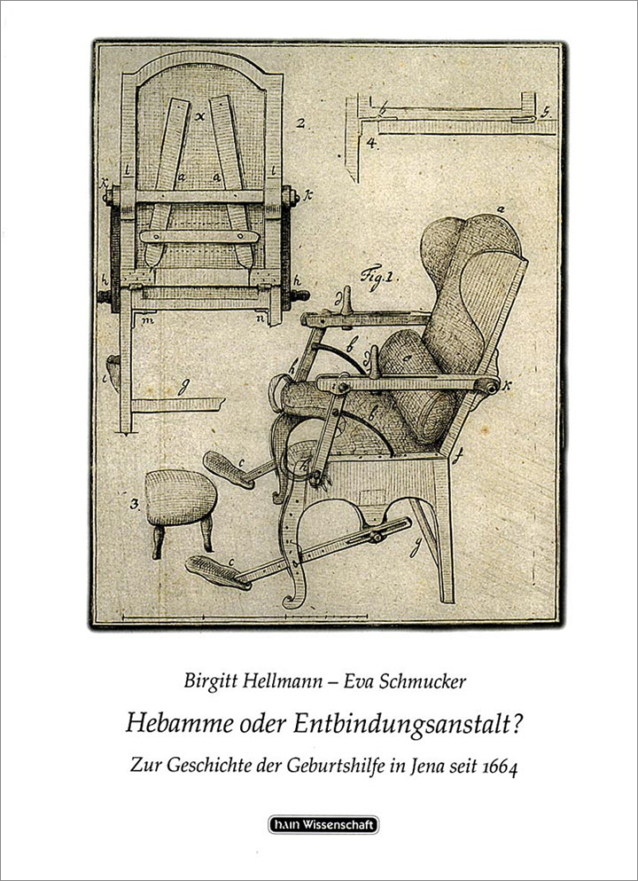 Hebamme oder Entbindungsanstalt? Zur Geschichte der Geburtshilfe in Jena seit 1664