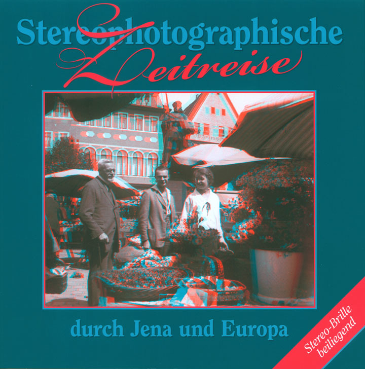 Stereophotographische Zeitreise durch Jena und Europa