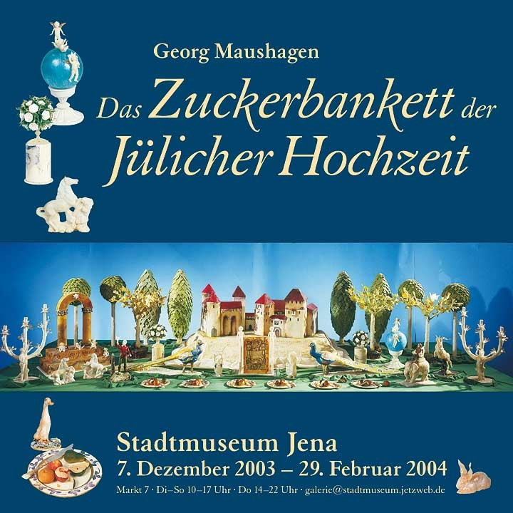 Georg Maushagen (Düsseldorf). Das Zuckerbankett der Jülicher Hochzeit